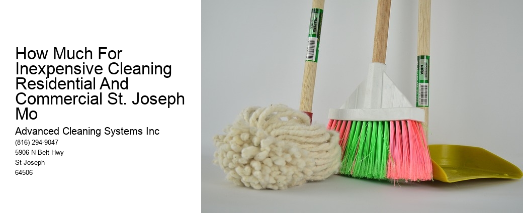 How Much For Inexpensive Cleaning Residential And Commercial St. Joseph Mo